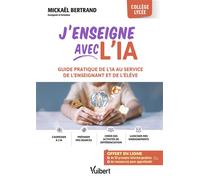 J’enseigne avec l’IA ! Guide pratique de l'IA au service de l'enseignant et de l'élève - Mickaël Bertrand - Vuibert - broché - Guide