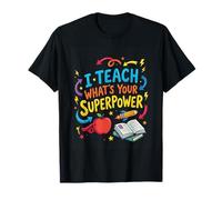 J’enseigne, et toi, c’est Quoi Ton Super Pouvoir ? T-Shirt