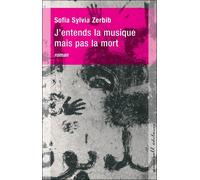 J entends la musique mais pas la mort - ZERBIB SOFIA - Maren Sell - broché - Roman