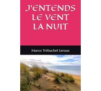 J’ENTENDS LE VENT LA NUIT