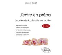 J’entre en prépa Les clés de la réussite en maths - Vincent Rohart - Ellipses - broché - Scolaire / Universitaire