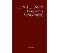 J’Entre Enfin Dans Ma Vingtaine