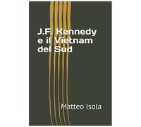 J.F. Kennedy E Il Vietnam Del Sud