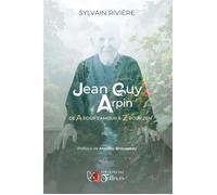 J.G ARPIN - De A pour amour à Z pour zen - Sylvain Rivière - Du Tullinois - broché - Récit