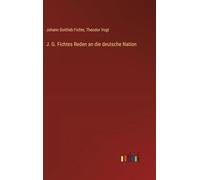 J. G. Fichtes Reden an die deutsche Nation