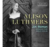 Alison Luthmers - J.H. Roman: Assaggi For Solo Violin [Compact Discs]