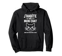J’habite chez Mon Chat Humour Féline Loyer Drôle Animal Fun Sweat à Capuche