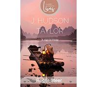 J. Hudson Taylor: A Man in Christ