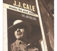 J.J. Cale Anyway the Wind Blows: THE ANTHOLOGY (CD) Album