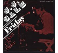 J.J. Cale - Friday / Don't Cry Sister [Vinyl Single]