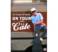J.J. Cale - To Tulsa & Back: On Tour With Jj Cale [Import anglais]