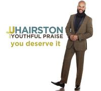 J.J. Hairston & Youthful Praise - You Deserve It [Cd]
