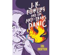 J. K. Rowling and the Anti-Trans Panic
