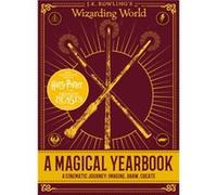 J.K. Rowlings Wizarding World A Magical Yearbook by Scholastic Scholastic, (Auteur)