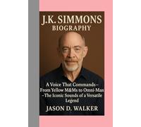 J.K. Simmons - Biography: A Voice That Commands-From Yellow M&Ms to Omni-Man - The Iconic Sounds of a Versatile Legend