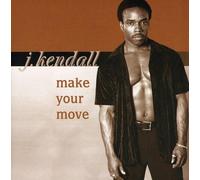 J. Kendall - Make Your Move