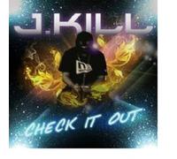 J Kill - Check It Out