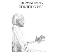 J. Krishnamurti The Awakening of Intelligence (Poche)