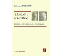 J. Lacan et E. Levinas - Le réel, le symbolique, l'imaginaire