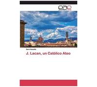 J. Lacan, Un Católico Ateo