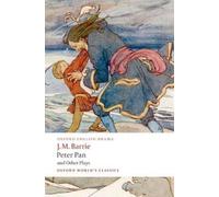 J. M. Barrie Peter Pan and Other Plays (Poche) Oxford World's Classics