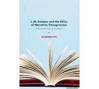 J. M. Coetzee And The Ethics Of Narrative Transgression