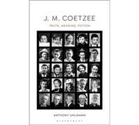 J. M. Coetzee by Uhlmann & Professor Anthony Western Sydney University & Australia Uhlmann Professor Anthony Western Sydney University Australia (Auteur)