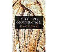 J. M. Coetzee: Countervoices