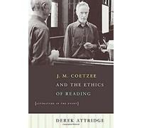 J. M. Coetzee et l'éthique de la lecture : La littérature dans l'événement