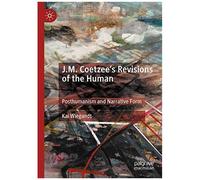J.M. Coetzee's Revisions Of The Human
