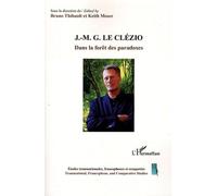 J.-M. G Le Clézio - Dans La Forêt Des Paradoxes