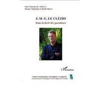 J.-M. G. Le Clézio Keith Moser (Auteur), Bruno Thibault (Auteur)