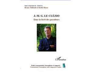 J.-M. G. Le Clézio Keith Moser (Auteur), Bruno Thibault (Auteur)