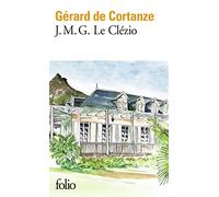 J.M.G. Le Clézio – Le nomade immobile – Gallimard