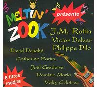 J.M Rotin / Victor Delver / Philippe Dilo / David Danché / Catherine parize / Joel Grédoire / Dominic Mario / Vicky Colotroc - Meltin' Zook présente (8 titres inédits)