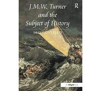 J.M.W. Turner And The Subject Of History