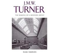 J. M. W. Turner by Sam Smiles Sam Smiles (Auteur)