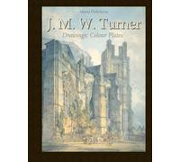 J. M. W. Turner Drawings: Colour Plates