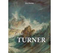 J.M.W. Turner: La lumière avant l'impressionnisme