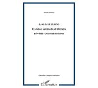 J-Mg Le Clézio : Evolution Spirituelle Et Littéraire - Par-Delà L'occident Moderne