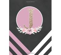 J: Monogram Planner One Year Undated Black Floral Pink Blush Personalized With Gold Letter J Weekly And Monthly Calendar 8.5x11 (Floral Blush Monogrammed Planner Series)