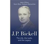 J.P. Bickell by Graham MacLachlan Jason Wilson , Kevin Shea , Graham MacLachlan (Auteur)