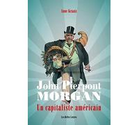 J. P. Morgan: Un capitaliste américain
