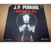 J.P. Perkins - Pourquoi Te Dire / Ces Murs Gris - 45 tours - 7"