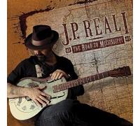 J. P. Reali - The Road To Mississippi