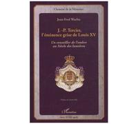 J.-P. Tercier, l'éminence grise de Louis XV: Un conseiller de l'ombre au Siècle des lumières