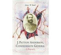 J. Patton Anderson, Confederate General James W. Raab (Auteur)