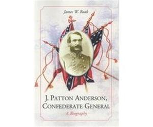 J. Patton Anderson, Confederate General James W. Raab (Auteur)