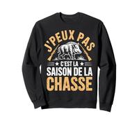 J' Peux Pas C' Est La Saison De La Chasse Chasseur Sweatshirt