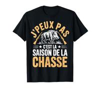 J' Peux Pas C' Est La Saison De La Chasse Chasseur T-Shirt